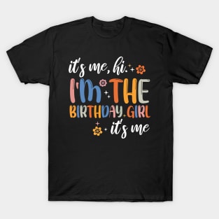 Birthday Party It's Me Hi I'm Birthday Girl It's Me Groovy T-Shirt